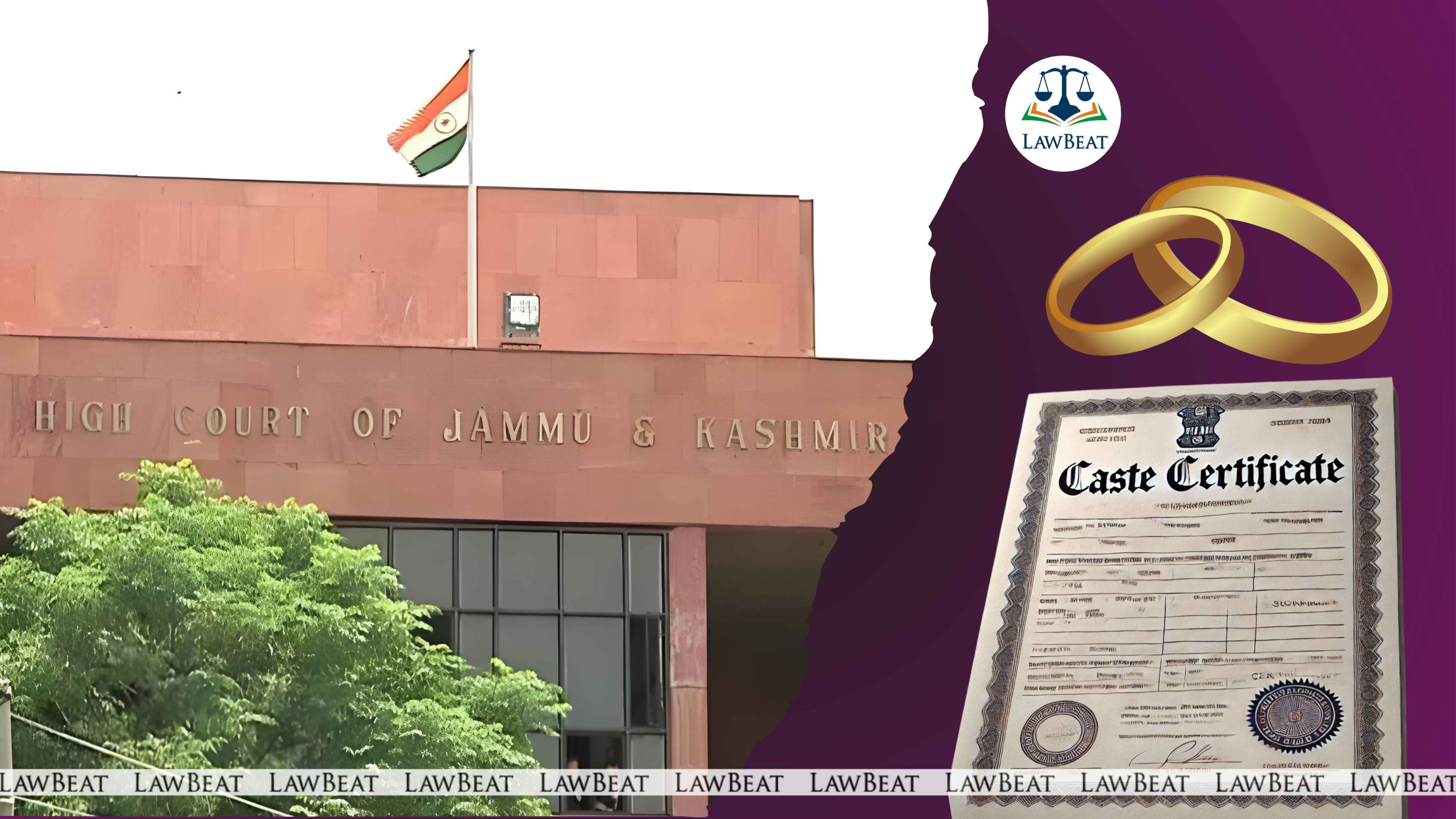 Woman’s Caste Determined by Birth, Not Marriage: J&K and Ladakh HC Woman’s Caste Determined by Birth, Not Marriage: J&K and Ladakh HC